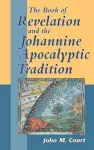The Book of Revelation and the Johannine Apocalyptic Tradition cover