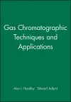 Gas Chromatographic Techniques and Applications cover