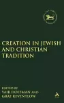 Creation in Jewish and Christian Tradition cover