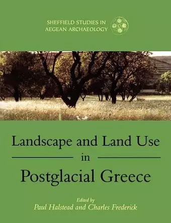 Landscape and Land Use in Postglacial Greece cover