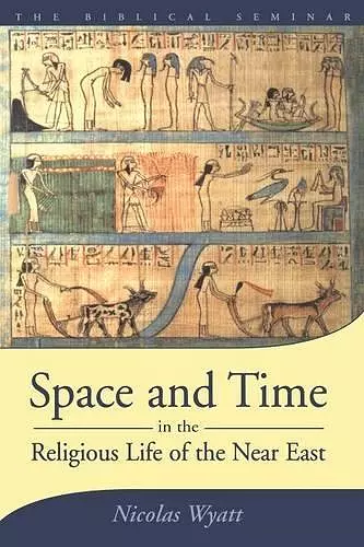 Space and Time in the Religious Life of the Near East cover