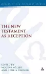 The New Testament as Reception cover