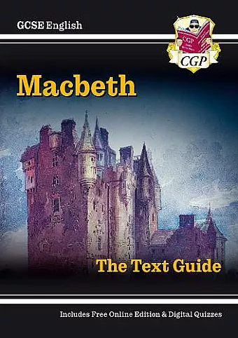 GCSE English Shakespeare Text Guide - Macbeth includes Online Edition & Quizzes cover