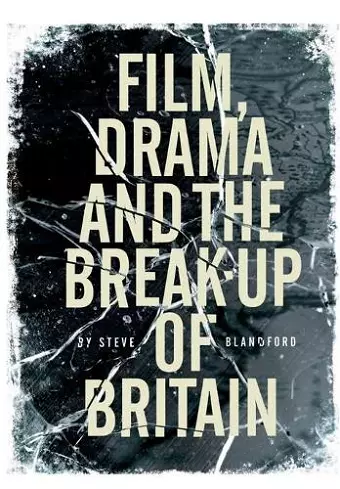 Film, Drama and the Break Up of Britain cover