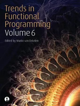 Trends in Functional Programming Volume 6 cover