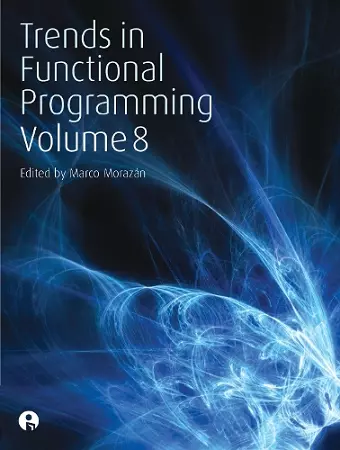 Trends in Functional Programming Volume 8 cover