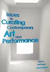 Issues in Curating Contemporary Art and Performance cover