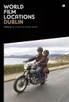 World Film Locations: Dublin cover