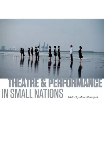 Theatre and Performance in Small Nations cover