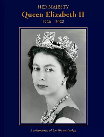 Her Majesty Queen Elizabeth II: 1926–2022 cover