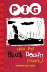 PIG Gets the Black Death (nearly) cover