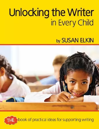 Unlocking The Writer in Every Child cover