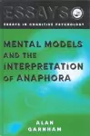 Mental Models and the Interpretation of Anaphora cover