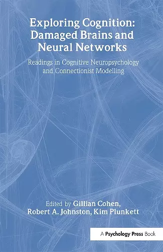 Exploring Cognition: Damaged Brains and Neural Networks cover