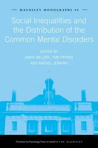 Social Inequalities and the Distribution of the Common Mental Disorders cover