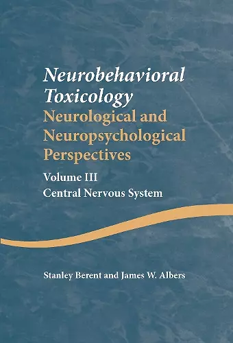 Neurobehavioral Toxicology: Neurological and Neuropsychological Perspectives, Volume III cover