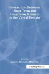 Interactions Between Short-Term and Long-Term Memory in the Verbal Domain cover