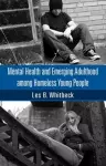 Mental Health and Emerging Adulthood among Homeless Young People cover