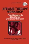 Aphasia Therapy Workshop: Current Approaches to Aphasia Therapy - Principles and Applications cover