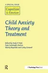 Child Anxiety Theory and Treatment cover