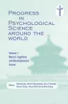 Progress in Psychological Science around the World. Volume 1 Neural, Cognitive and Developmental Issues. cover