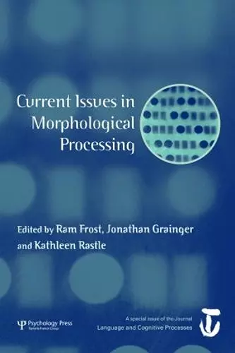 Current Issues in Morphological Processing cover