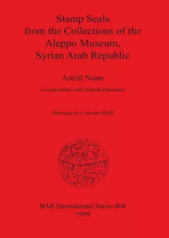 Stamp Seals from the Collections of the Aleppo Museum Syrian Arab Republic cover