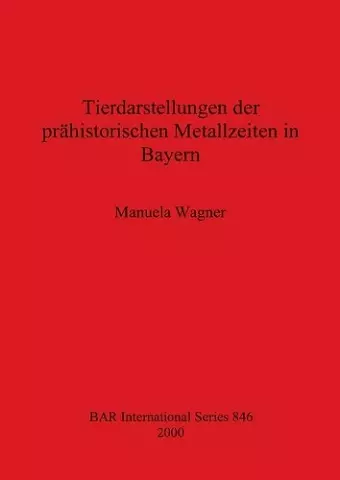 Tierdarstellungen der prähistorischen Metallzeiten in Bayern cover