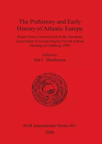 The Prehistory and Early History of Atlantic Europe cover
