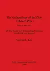 The Archaeology of the Clay Tobacco Pipe edited by Peter Davey. XV The Kaolin Clay Tobacco Pipe Collection from Port Royal Jamaica cover