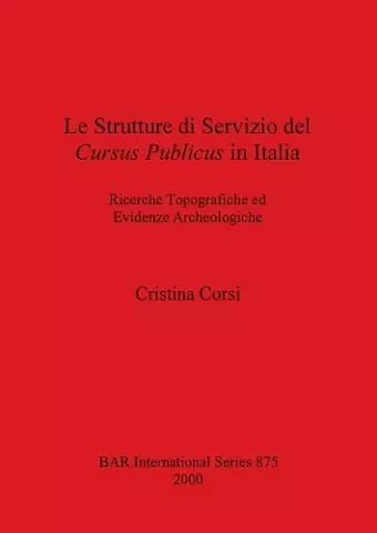 Le Strutture Di Servizio Del Cursus Publicus in Italia cover