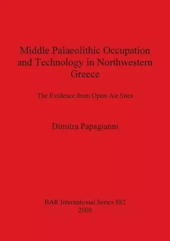 Middle Palaeolithic Occupation and Technology in Northwestern Greece cover