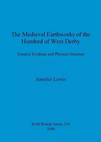 The medieval earthworks of the hundred of West Derby cover