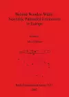 Behind Wooden Walls: Neolithic Palisaded Enclosures in Europe cover