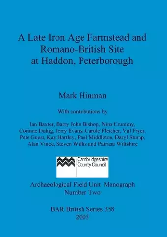 A Late Iron Age Farmstead and Romano-British Site at Haddon Peterbrough cover