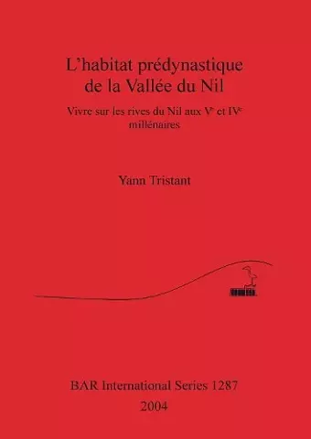 L' habitat prédynastique de la Vallée du Nil cover