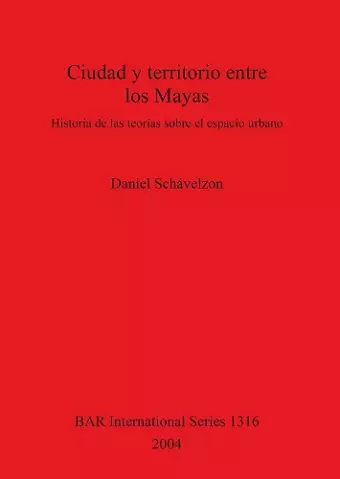 Ciudad y territorio entre los Mayas cover