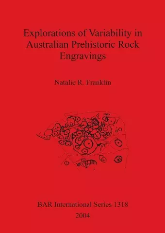 Explorations of Variability in Australian Prehistoric Rock Engravings cover