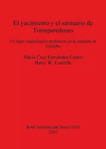 El yacimiento y el santuario de Torreparedones cover