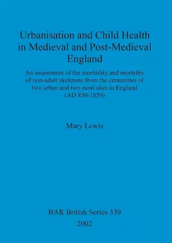 Urbanisation and child health in medieval and post-medieval England cover