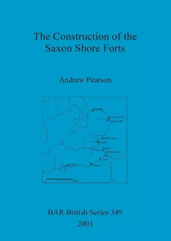 The Construction of the Saxon Shore Forts cover