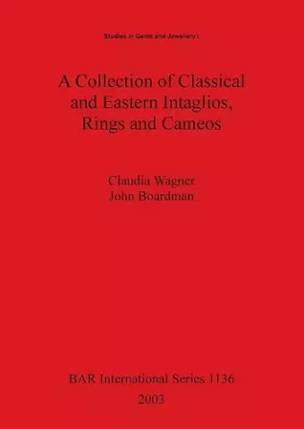 A Collection of Classical and Eastern Intaglios Rings and Cameos cover