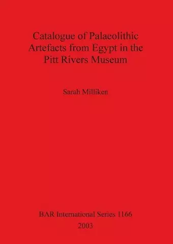 Catalogue of Palaeolithic Artefacts from Egypt in the Pitt Rivers Museum cover