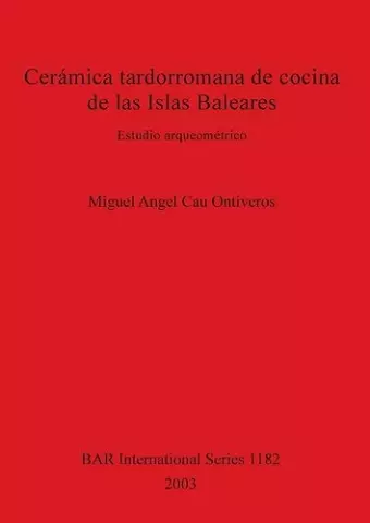 Cerámica tardorromana de cocina de las Islas Baleares cover