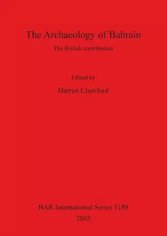 The Archaeology of Bahrain: the British contribution cover