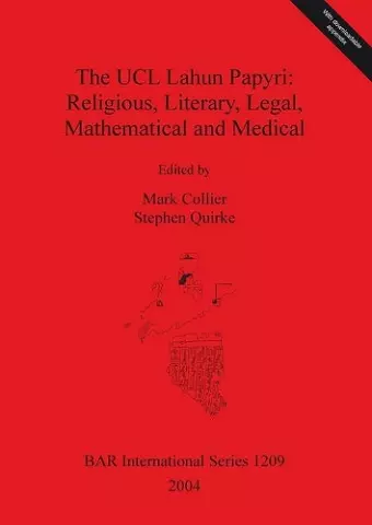 The UCL Lahun Papyri: Religious Literary Legal Mathematical and Medical cover