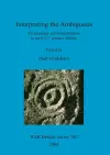 Interpreting the ambiguous: archaeology and interpretation in early 21st century Britain cover