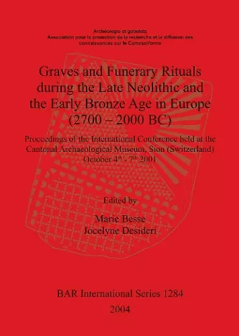 Graves and Funerary Rituals during the Late Neolithic and the Early Bronze Age in Europe (2700 - 2000 BC) cover