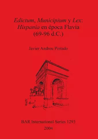 Edictum Municipium y Lex: Hispania en Época Flavia (69-96 d.C.) cover