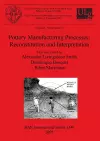 Pottery Manufacturing Processes: Reconstitution and Interpretation cover